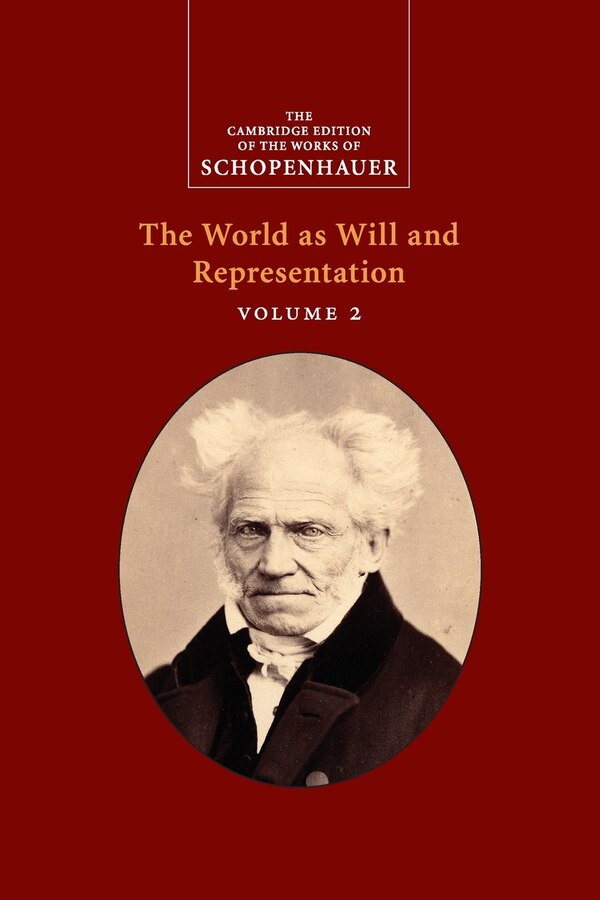 Schopenhauer: The World As Will And Representation: Volume 2 by ARTHUR SCHOPENHAUER, Paperback | Indigo Chapters