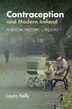 Contraception and Modern Ireland by Laura Kelly, Paperback | Indigo Chapters