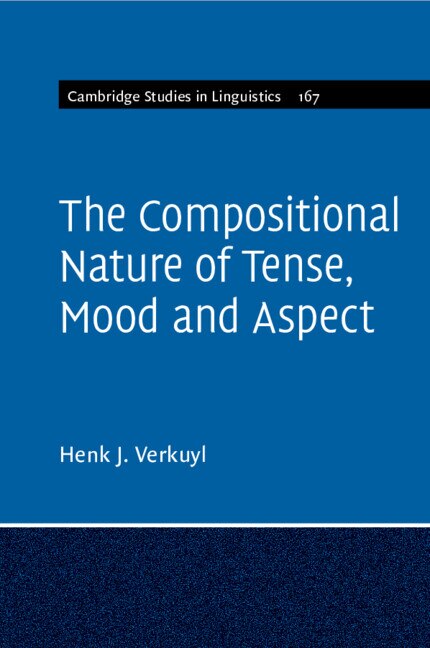 The Compositional Nature of Tense Mood and Aspect: Volume 167 by Henk J. Verkuyl, Paperback | Indigo Chapters