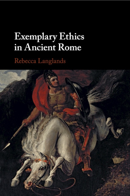 Exemplary Ethics In Ancient Rome by Rebecca Langlands, Paperback | Indigo Chapters