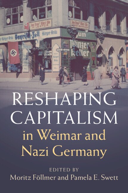 Reshaping Capitalism in Weimar and Nazi Germany by Moritz Föllmer, Paperback | Indigo Chapters