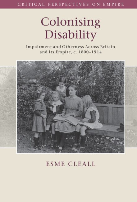 Colonising Disability by Esme Cleall, Paperback | Indigo Chapters