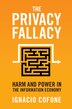 The Privacy Fallacy by Ignacio Cofone, Paperback | Indigo Chapters