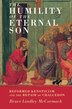The Humility of the Eternal Son by Bruce Lindley Mccormack, Paperback | Indigo Chapters