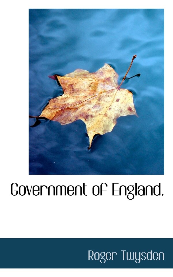 Government of England by Roger Twysden, Paperback | Indigo Chapters