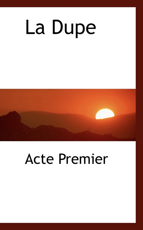 La Dupe by Acte Premier, Paperback | Indigo Chapters