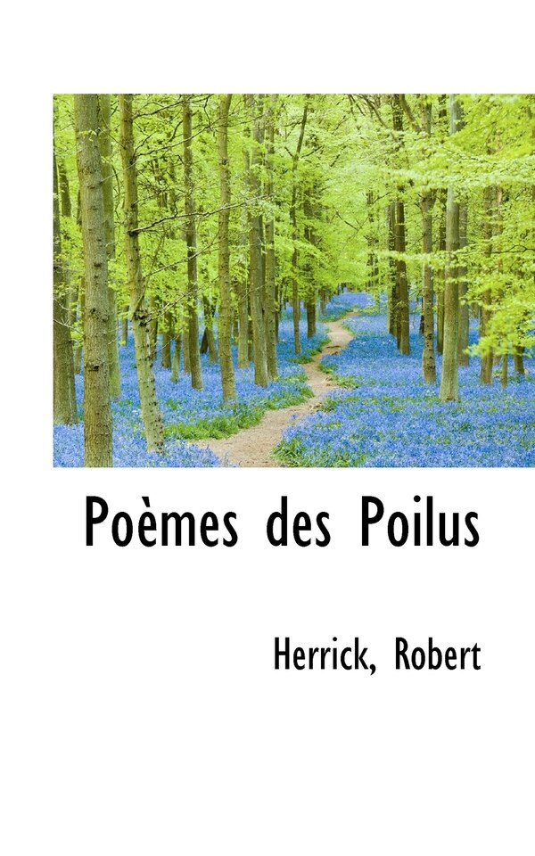 Poemes Des Poilus by Herrick Robert, Paperback | Indigo Chapters