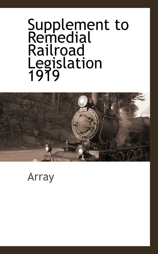 Supplement to Remedial Railroad Legislation 1919 by Array Array, Paperback | Indigo Chapters