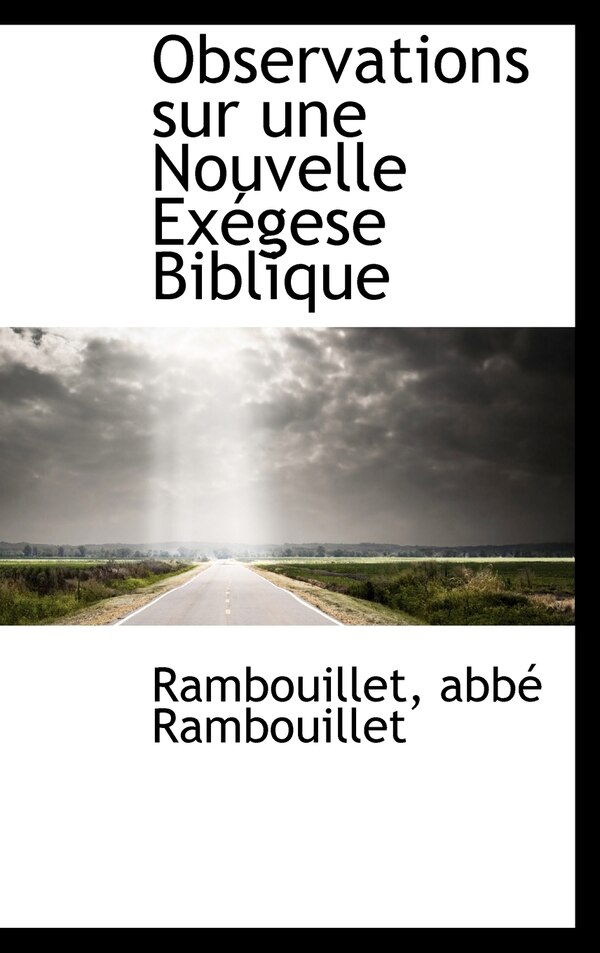 Observations sur une Nouvelle Exégese Biblique by Rambouillet abbé Rambouillet, Hardcover | Indigo Chapters