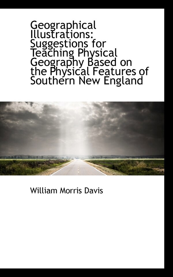 Geographical Illustrations by William Morris Davis, Paperback | Indigo Chapters