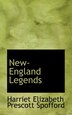 New-England Legends by Harriet Elizabeth Prescott Spofford, Paperback | Indigo Chapters