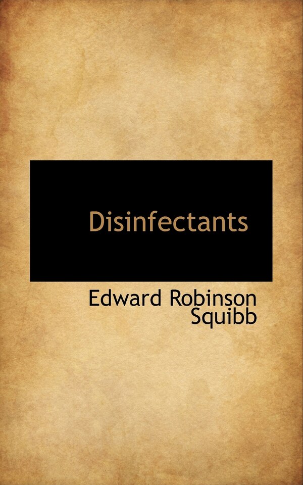Disinfectants by Edward Robinson Squibb, Paperback | Indigo Chapters