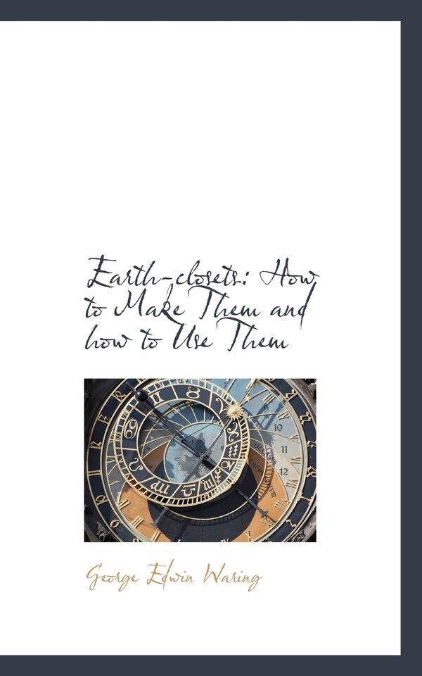 Earth-closets by George E Waring, Paperback | Indigo Chapters