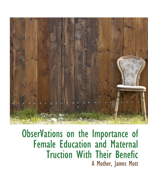 Observations On The Importance Of Female Education And Maternal Truction With Their Benefic by Mother, Paperback | Indigo Chapters