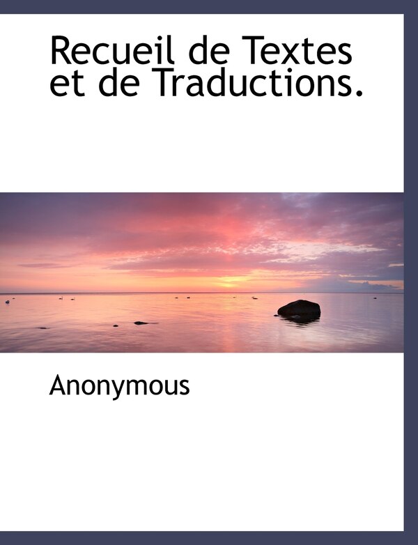 Recueil de Textes et de Traductions by Anonymous, Paperback | Indigo Chapters