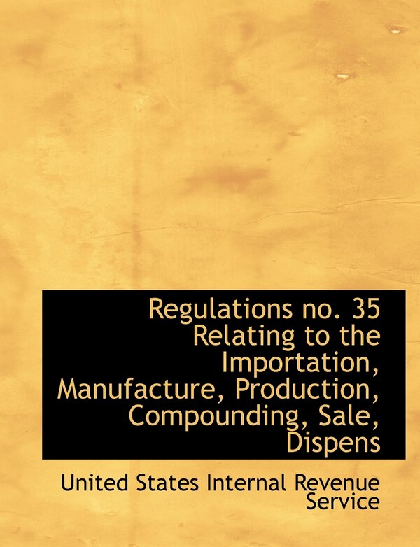 Regulations no. 35 Relating to the Importation Manufacture Production Compounding Sale Dispens | Indigo Chapters
