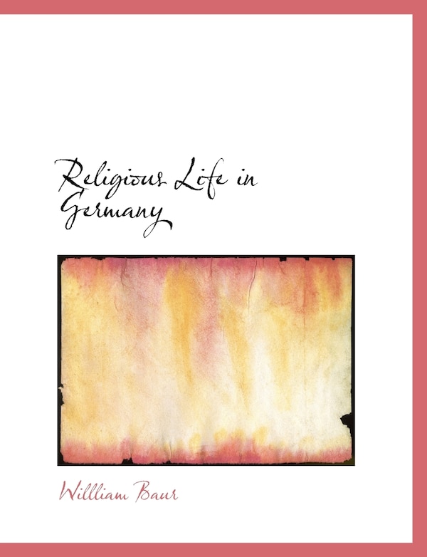 Religious Life in Germany by Willliam Baur, Paperback | Indigo Chapters