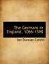 The Germans in England 1066-1598 by Ian Duncan Colvin, Paperback | Indigo Chapters