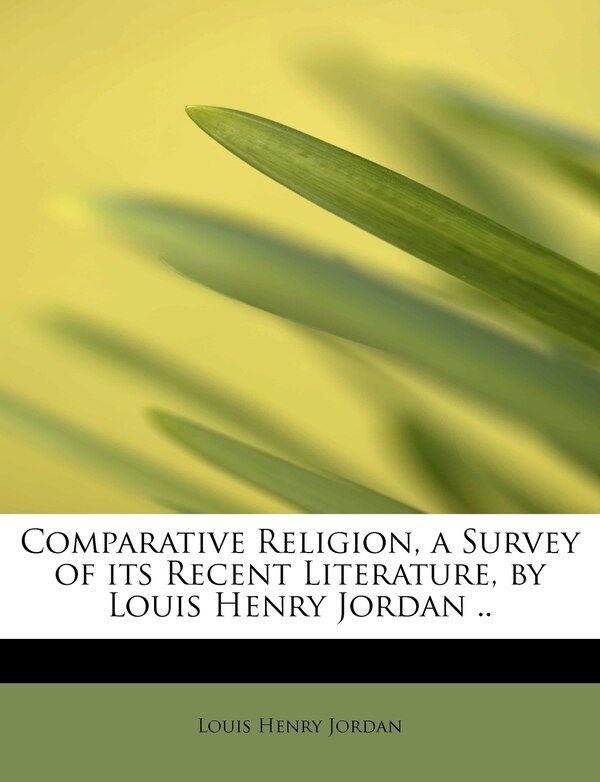 Comparative Religion A Survey Of Its Recent Literature By Louis Henry Jordan, Paperback | Indigo Chapters