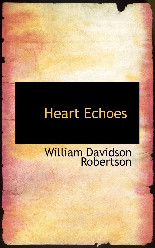 Heart Echoes by William Davidson Robertson, Paperback | Indigo Chapters