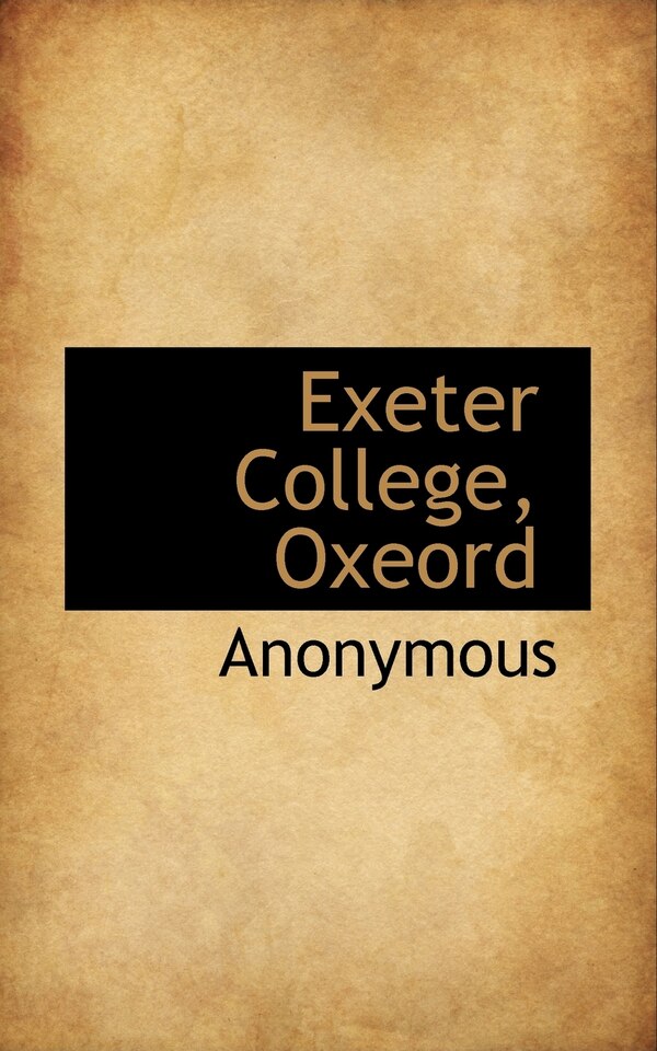 Exeter College Oxeord by Anonymous, Paperback | Indigo Chapters
