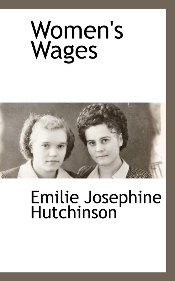 Women's Wages by Emilie Josephine Hutchinson, Paperback | Indigo Chapters