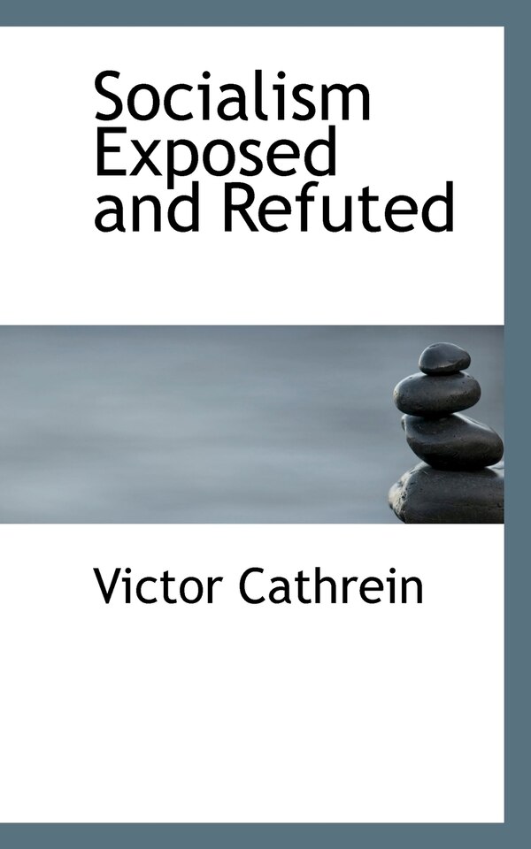 Socialism Exposed and Refuted by Victor Cathrein, Paperback | Indigo Chapters