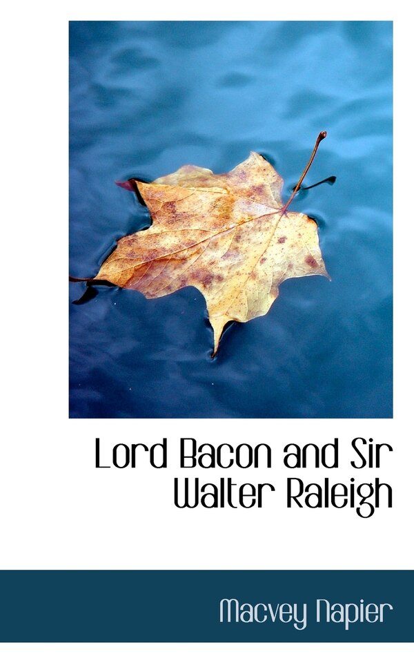 Lord Bacon And Sir Walter Raleigh by Macvey Napier, Paperback | Indigo Chapters