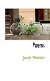 Poems by Joseph Whittaker, Paperback | Indigo Chapters