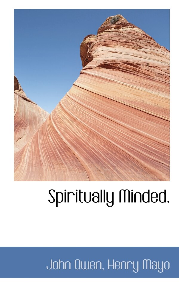 Spiritually Minded by John Owen, Paperback | Indigo Chapters