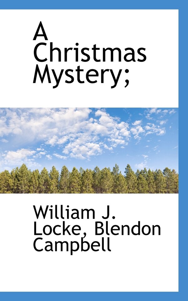 A Christmas Mystery; by William John Locke, Paperback | Indigo Chapters