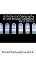 A Historical Geography Of The British Colonies by Charles Prestwood Lucas, Paperback | Indigo Chapters