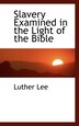 Slavery Examined In The Light Of The Bible by Luther Lee, Paperback | Indigo Chapters