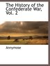 The History of the Confederate War Vol. 2 by Annymose Annymose, Paperback | Indigo Chapters