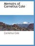 Memoirs Of Cornelius Cole, Paperback | Indigo Chapters