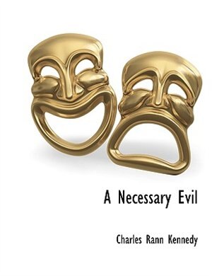 A Necessary Evil by Charles Rann Kennedy, Paperback | Indigo Chapters