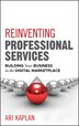 Reinventing Professional Services by Ari Kaplan, Hardcover | Indigo Chapters