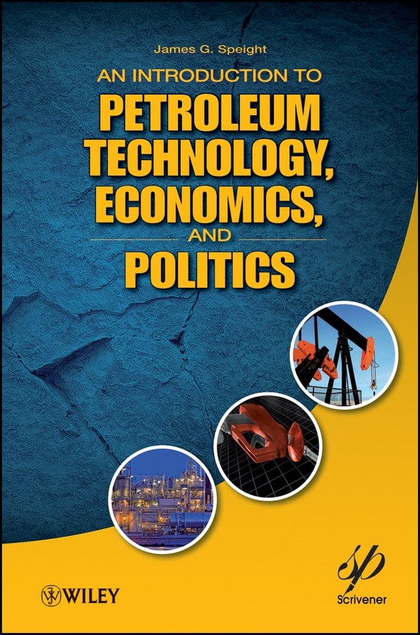 An Introduction to Petroleum Technology Economics and Politics by James G. Speight, Hardcover | Indigo Chapters