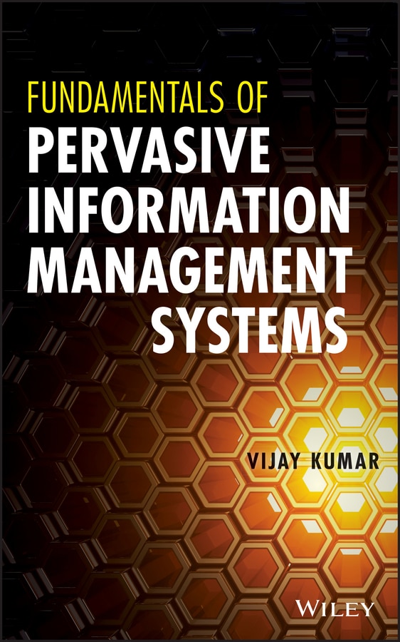 Fundamentals of Pervasive Information Management Systems by Vijay Kumar, Hardcover | Indigo Chapters