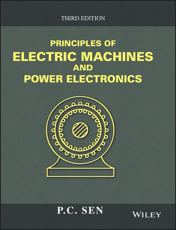 Principles of Electric Machines and Power Electronics by P. C. Sen, Hardcover | Indigo Chapters