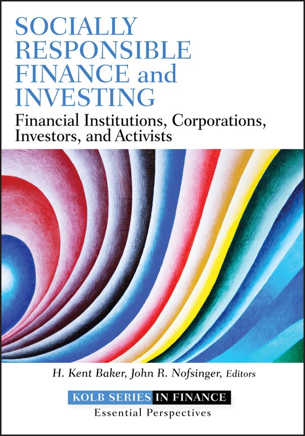 Socially Responsible Finance and Investing by H. Kent Baker, Hardcover | Indigo Chapters