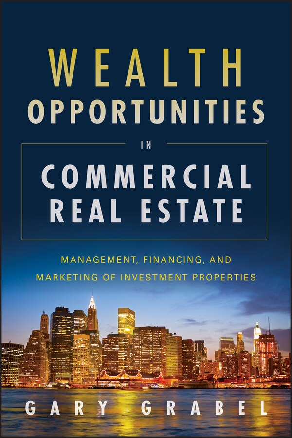 Wealth Opportunities in Commercial Real Estate by Gary Grabel, Hardcover | Indigo Chapters