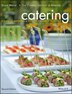 Catering by The Culinary Institute of America (CIA), Hardcover | Indigo Chapters