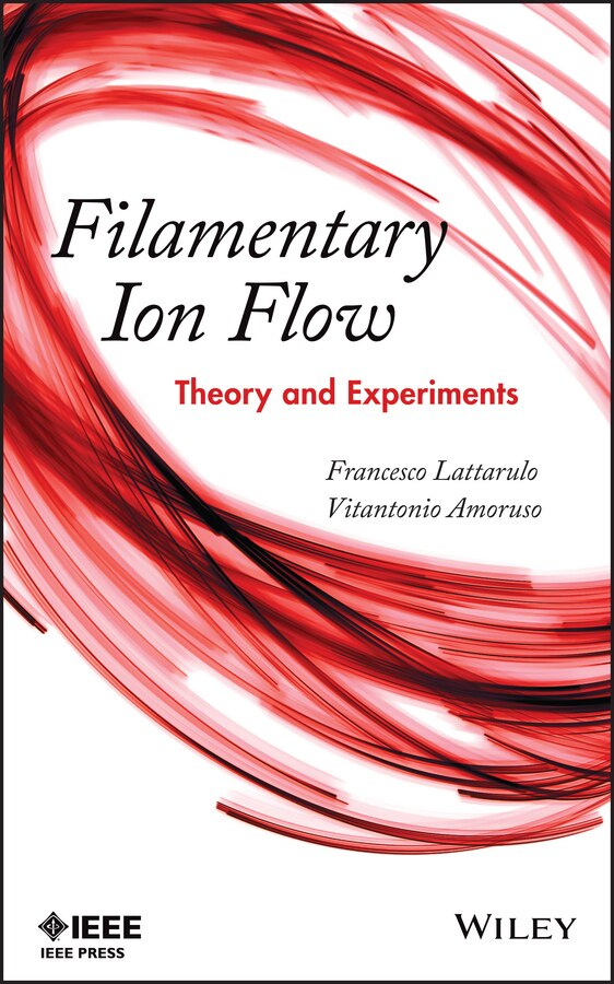 Filamentary Ion Flow by Francesco Lattarulo, Hardcover | Indigo Chapters