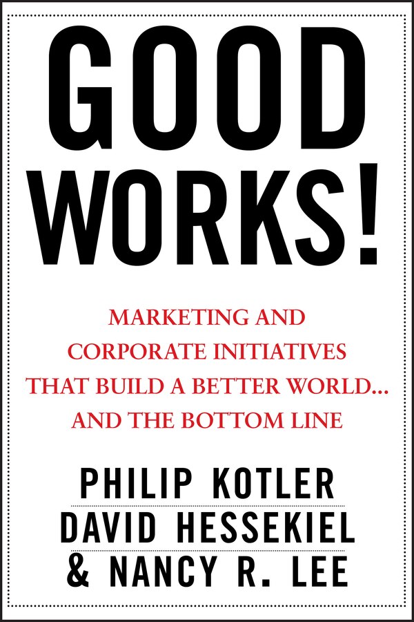 Good Works by Philip Kotler, Hardcover | Indigo Chapters