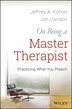 On Being a Master Therapist by Jeffrey A. Kottler, Paperback | Indigo Chapters