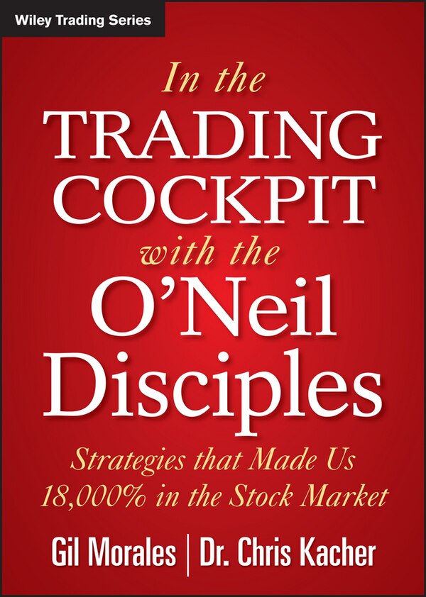 In The Trading Cockpit with the O'Neil Disciples by Gil Morales, Hardcover | Indigo Chapters