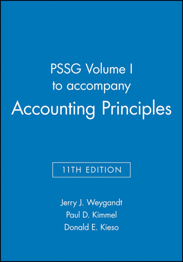PSSG Volume I to accompany Accounting Principles 11th Edition by Jerry J. Weygandt, Paperback | Indigo Chapters