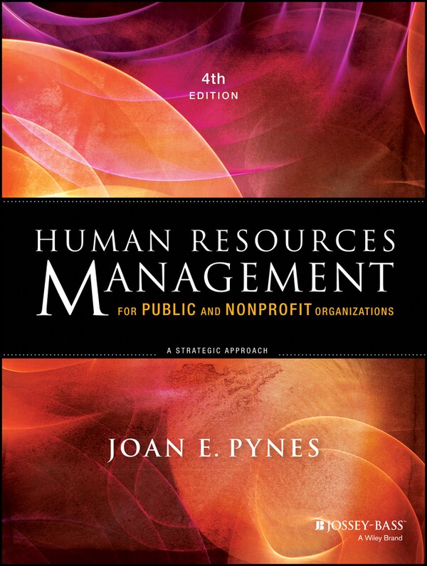 Human Resources Management for Public and Nonprofit Organizations by Joan E. Pynes, Paperback | Indigo Chapters