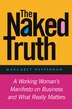 The Naked Truth by Margaret A. Heffernan, Paperback | Indigo Chapters